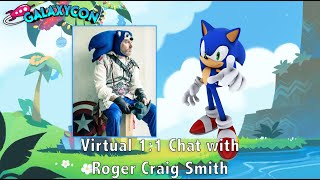 My Virtual GalaxyCon Video Chat with Roger Craig Smith 8th August 2021  Sonic the Hedgehog [upl. by Sayre]