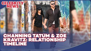 Channing Tatum and Zoe Kravitz Relationship Timeline Revealed [upl. by Oilla]