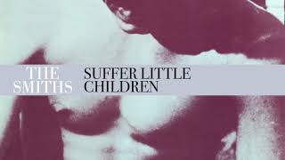 The Smiths  Suffer Little Children Official Audio [upl. by Lladnik]