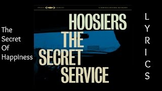 The Hoosiers  The Secret To Happiness LYRICS [upl. by Vasta]