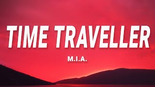 MIA  Time Traveller Lyrics [upl. by Lasiaf]