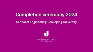 Completion Ceremony 2024  School of Engineering Jönköping University [upl. by Shawn414]