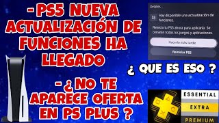 PS5 NUEVA ACTUALIZACIÓN DE FUNCIONES ¿ QUE ES ESO   ¿ NO TE APARECE OFERTA DE PLAYSTATION PLUS [upl. by Borman]