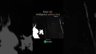 Intelligence without love  album dylanvel idm triphop radiohead hiphop thexx postmalone [upl. by Narcis706]