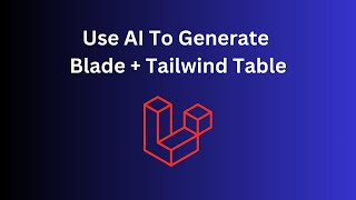 Generate Blade Tailwind Table with ChatGPT or Claude [upl. by Wilonah]