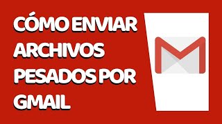 ENVIAR ARCHIVOS PESADOS HASTA 10 GB POR GMAIL [upl. by Milissa]