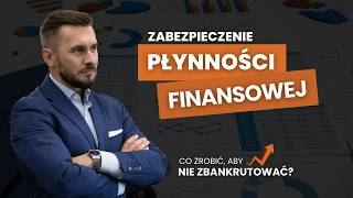 Zabezpieczenie PŁYNNOŚCI FINANSOWEJ czyli co zrobić żeby nie zbankrutować [upl. by Elata]