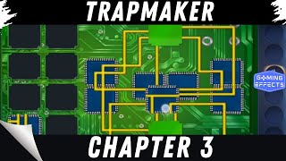 Trapmaker  Chapter 3 Walkthrough [upl. by Jake]