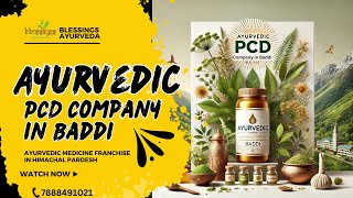 Ayurvedic PCD Company in Baddi  Expand Your Business with Blessings Ayurveda in Himachal Pradesh [upl. by Eimmat482]