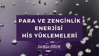 PARA VE ZENGİNLİK ENERJİSİ  HİS YÜKLEMELERİ [upl. by Bert]