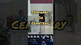 Seminary Or Cemetery catholichomily purgatory catholicmass [upl. by Ardnasirk]