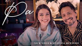 La Konga amp Eugenia Quevedo  PA Video Oficial [upl. by Kentiggerma446]