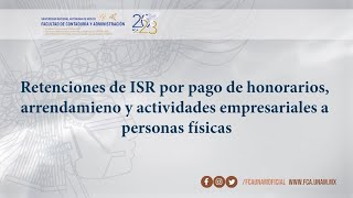 Retenciones de ISR por pago de honorarios arrendamiento y AE  12 JUL 23  Consultorio Fiscal [upl. by Gmur202]