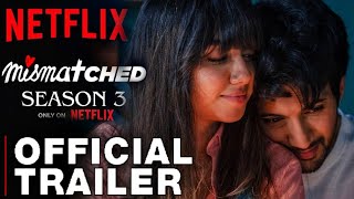 MISMATCHED SEASON 3 TRAILER NETFLIX  Mismatched Season 3 Trailer prajakta Koli rohit saraf [upl. by Figone92]