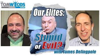 Our Elites Stupid or Evil With James Delingpole [upl. by Eoz]