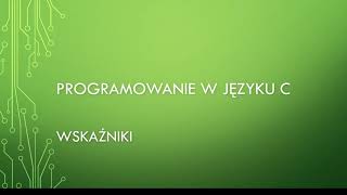 Programowanie w C Wskazniki [upl. by Repinuj338]