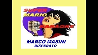 MARCO MASINI  DISPERATO  KARAOKE [upl. by Biddie]