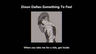 Something To Feel  Dixon Dallas  Nightcore [upl. by Anilet603]