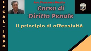 PRINCIPIO DI OFFENSIVITA  LEZIONE DI DIRITTO PENALE 4 [upl. by Ierdna535]