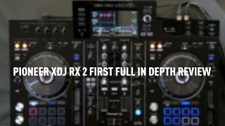 Pioneer XDJ RX 2 First Full InDepth Review  Bax Music [upl. by Enaffit]