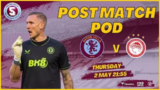 LIVE  FINAL WHISTLE PODCAST  ASTON VILLA vs OLYMPIACOS [upl. by Oletta]