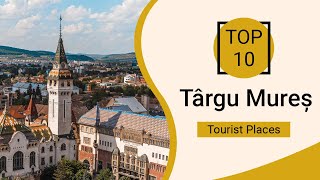 Top 10 Best Tourist Places to Visit in Targu Mures  Romania  English [upl. by Oirotciv]