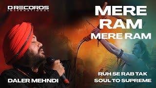 Mere Ram Mere Ram by Daler Mehndi  Soul to Supreme  drecordsmusiclabel [upl. by Arukas]