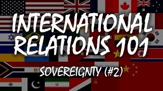 International Relations 101 2 Sovereignty [upl. by Yvan]