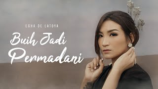 Egha De Latoya  Buih Jadi Permadani Official Music Video [upl. by Liarret396]