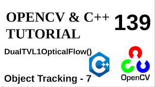 OPENCV amp C TUTORIALS  139  Object Tracking  7  DualTVL1OpticalFlow [upl. by Hepsoj]