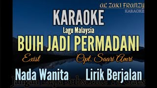 KARAOKE  BUIH JADI PERMADANI  EXIST  NADA WANITA [upl. by Marelda]