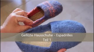 Espadrilles stricken amp verfilzen  Teil 1 [upl. by Haydon]