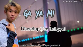 Ga Ya Mi  Dhendup Tee Rabgyel  Latest Bhutanese song [upl. by Neely]