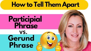 The Participial Phrase and the Gerund Phrase How to Tell Them Apart [upl. by Eloisa844]