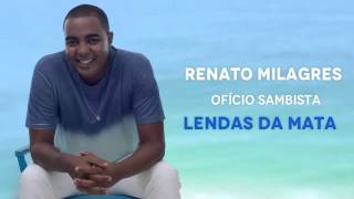 Renato Milagres  Lendas da Mata [upl. by Ditzel]