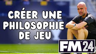 GUIDE FM24 n°1  Comment créer sa PHILOSOPHIE de JEU [upl. by Kurman]