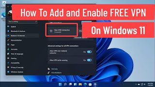 How To Add and Enable FREE VPN On Windows 11 [upl. by Negyam734]