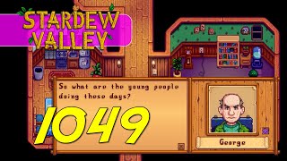 Stardew Valley  Lets Play Ep 1049  GEORGES BIRTHDAY [upl. by Elson]