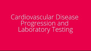 Cardiovascular Disease Progression and Laboratory Testing  Ken Blick PhD [upl. by Beichner]