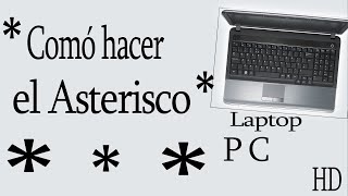 Como se hace El Signo de Asterisco en Laptop mac o Computadora windows  Symbol AsteriscoLaptop [upl. by Nalra]