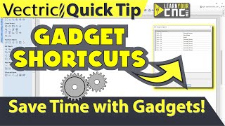 Gadgets Shortcuts to Increase Productivity  Vectric VCarve Aspire amp Cut2D Quick Tip [upl. by Suehtomit]