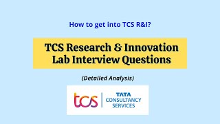 TCS Research amp Innovation interview questions  Detailed analysis  How to clear TCS RampI Interview [upl. by Rego]