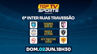 6º INTER RUAS TRAVESSÃO [upl. by Wadell]