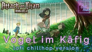 Attack on Titan  Vogel im Käfig  chill lofi beat [upl. by Aniratac]