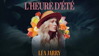 Léa Jarry  Lheure dété audio [upl. by Akimahc846]