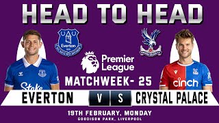 EVERTON vs CRYSTAL PALACE  Prediction amp Head to Head Stats  Matchweek 25  EPL 202324 [upl. by Ayojal140]