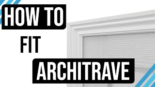 How To Fit Architrave [upl. by Gilberta335]