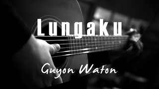 Lungaku  Guyon Waton  Acoustic Karaoke [upl. by Riaj991]