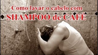 Como lavar o cabelo com Shampoo de CAFÉ [upl. by Oalsecnew]