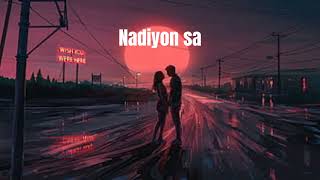 Nadiyon sa  Mitraz song  Slowed X Reverb Lofi song [upl. by Ogait]